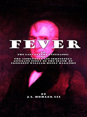 cover image of Fever, or, the Last Days of Tippecanoe
